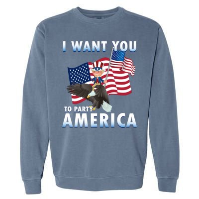 I Want You To Party America Garment-Dyed Sweatshirt