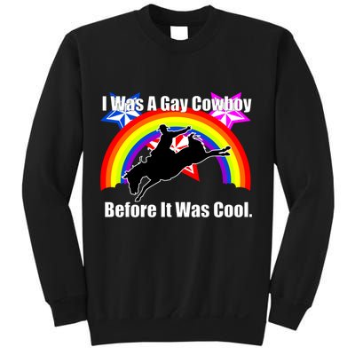 I Was A Gay Cowboy Before It Was Cool Sweatshirt