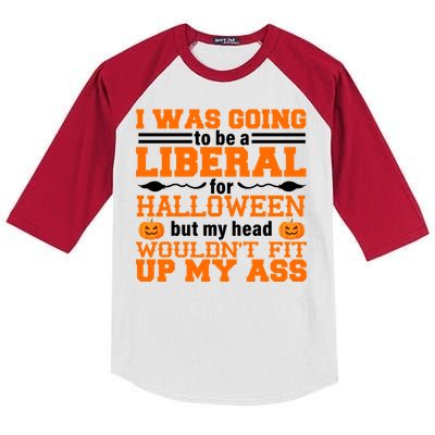 I Was Be A Liberal For Halloween But My Head Would't Fit Up My Ass Kids Colorblock Raglan Jersey