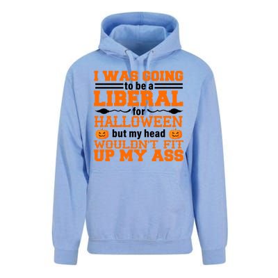 I Was Be A Liberal For Halloween But My Head Would't Fit Up My Ass Unisex Surf Hoodie