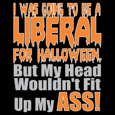 I Was Going To Be Liberal For Halloween Costume T-Shirt
