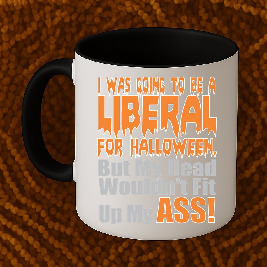 I Was Going To Be Liberal For Halloween Costume Mug