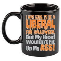 I Was Going To Be Liberal For Halloween Costume 11oz C Handle Ceramic Mug