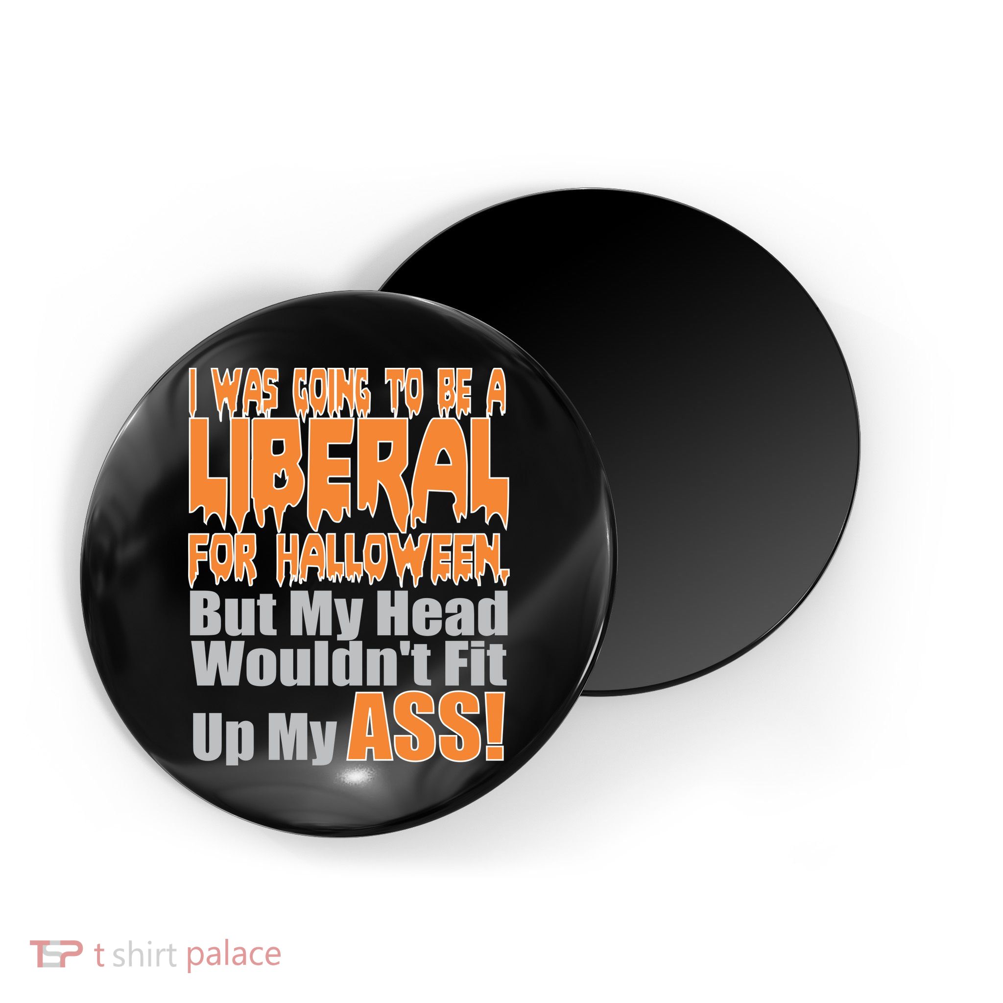 I Was Going To Be Liberal For Halloween Costume Magnet