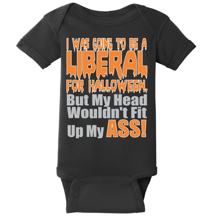 I Was Going To Be Liberal For Halloween Costume Baby Bodysuit