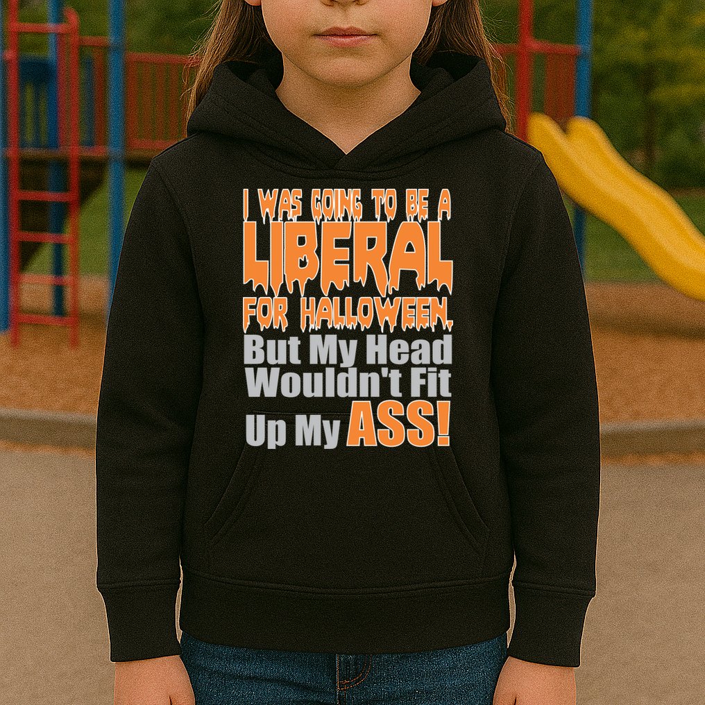 I Was Going To Be Liberal For Halloween Costume Kids Hoodie