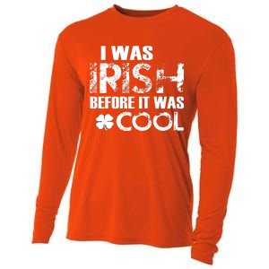 I Was Irish Before It Was Cool Funny Cooling Performance Long Sleeve Crew