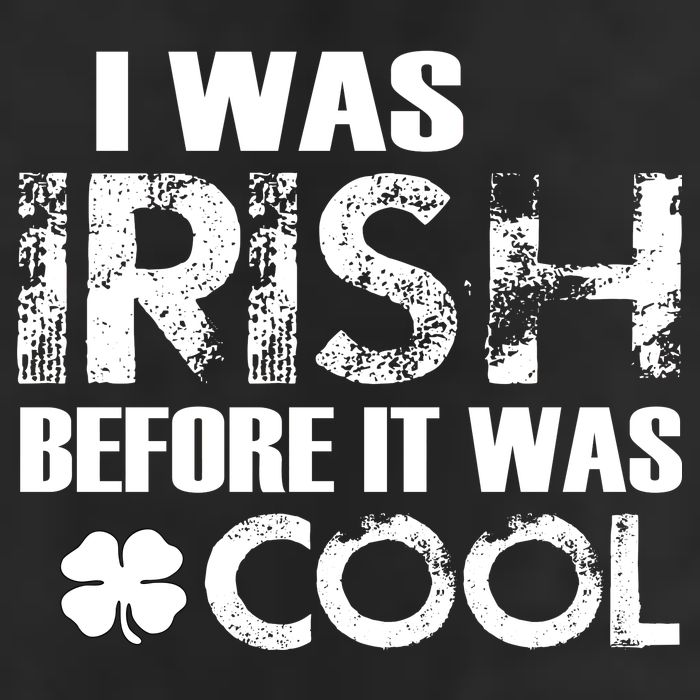 I Was Irish Before It Was Cool Funny Garment-Dyed Fleece Hoodie