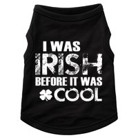 I Was Irish Before It Was Cool Funny Doggie Tank