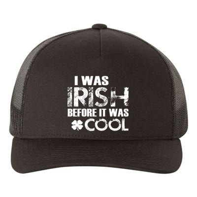 I Was Irish Before It Was Cool Funny Yupoong Adult 5-Panel Trucker Hat