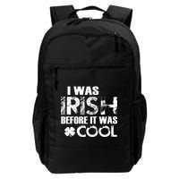 I Was Irish Before It Was Cool Funny Backpack
