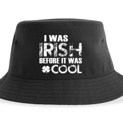 I Was Irish Before It Was Cool Funny Sustainable Bucket Hat