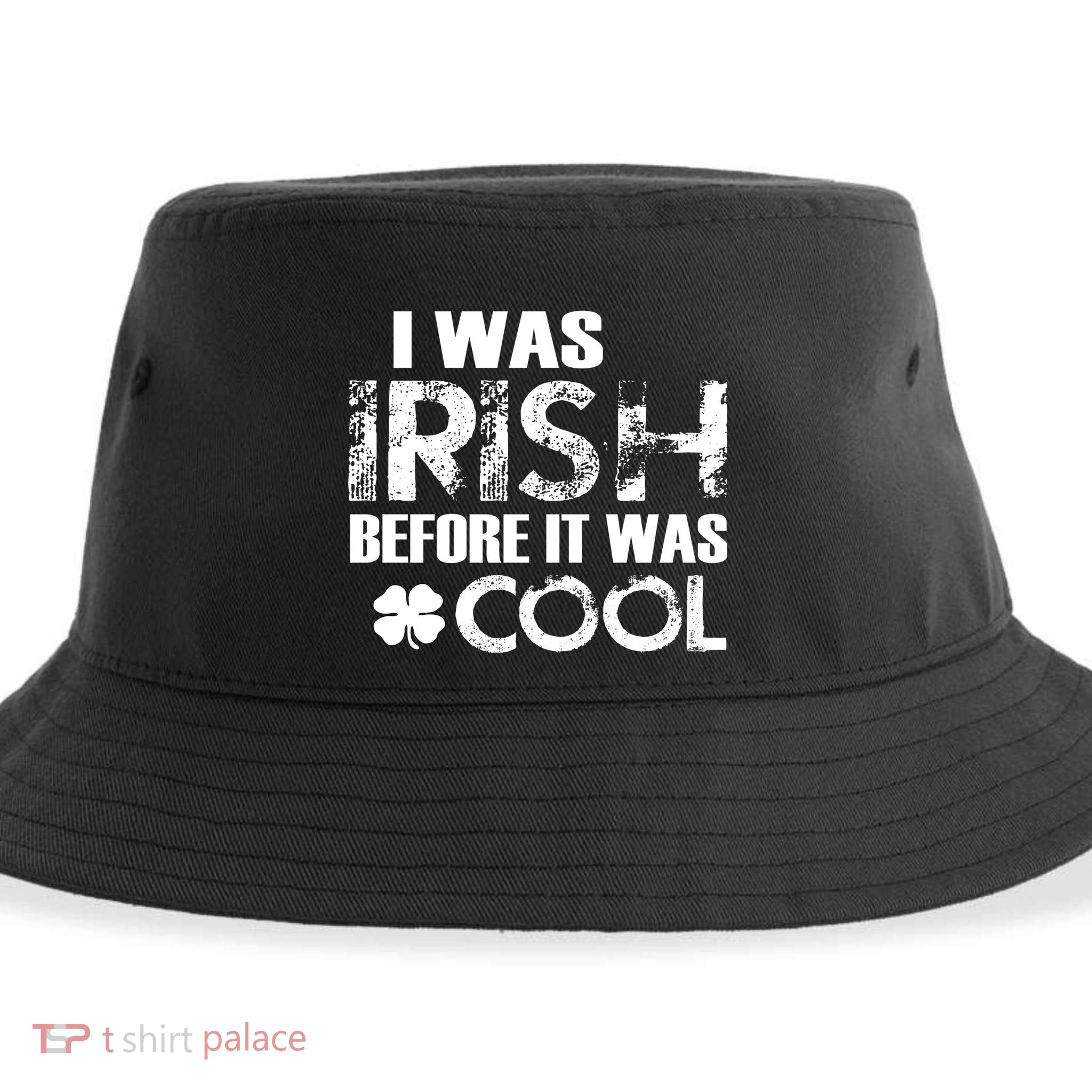 I Was Irish Before It Was Cool Funny Sustainable Bucket Hat