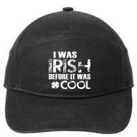 I Was Irish Before It Was Cool Funny 7-Panel Snapback Hat