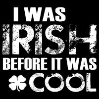 I Was Irish Before It Was Cool Funny 7-Panel Snapback Hat
