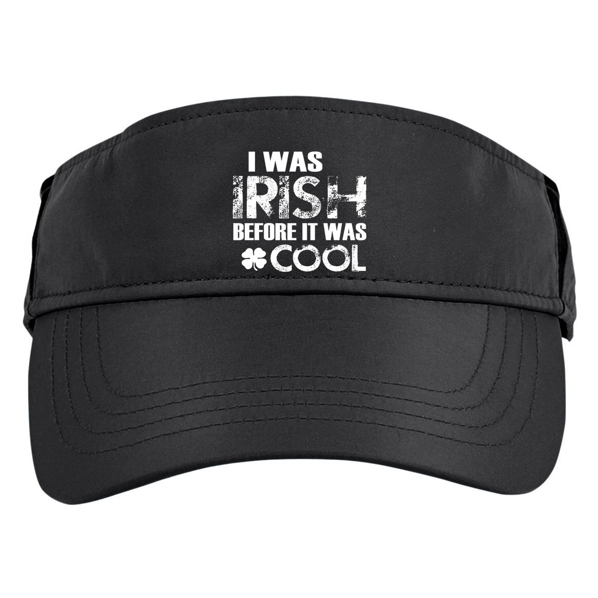 I Was Irish Before It Was Cool Funny Adult Drive Performance Visor