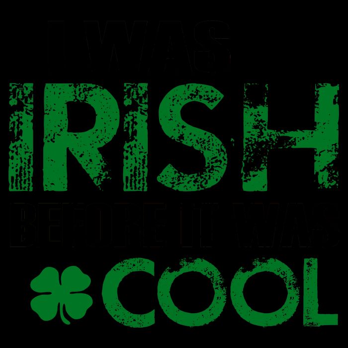 I Was Irish Before It Was Cool Funny Mug