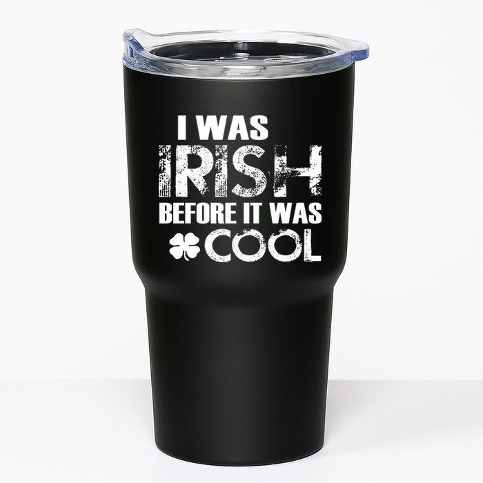 I Was Irish Before It Was Cool Funny Tumbler