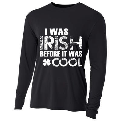 I Was Irish Before It Was Cool Funny Cooling Performance Long Sleeve Crew
