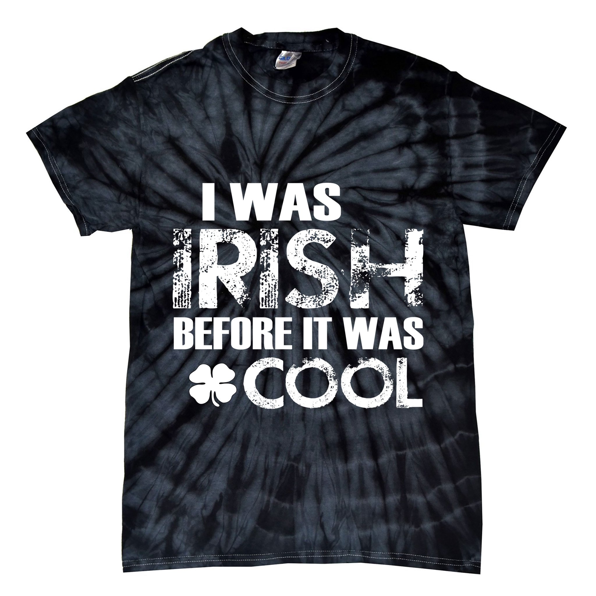I Was Irish Before It Was Cool Funny Tie-Dye T-Shirt