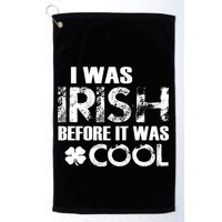 I Was Irish Before It Was Cool Funny Golf Towel