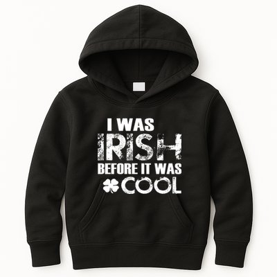 I Was Irish Before It Was Cool Funny Kids Hoodie