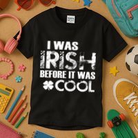 I Was Irish Before It Was Cool Funny Kids T-Shirt