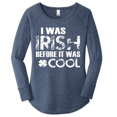 I Was Irish Before It Was Cool Funny Women's Perfect Tri Tunic Long Sleeve Shirt