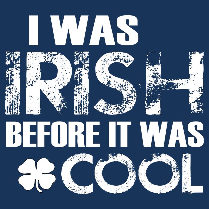 I Was Irish Before It Was Cool Funny Infant Baby Jersey Bodysuit
