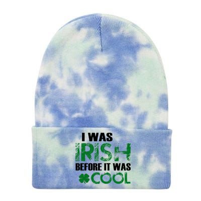 I Was Irish Before It Was Cool Funny Tie Dye 12in Knit Beanie