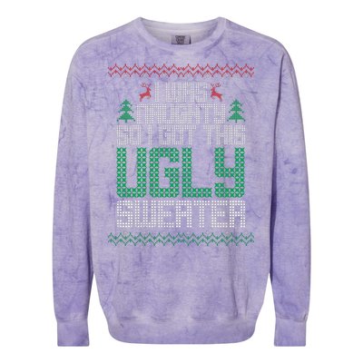 I Was Naughty So I Got This Ugly Christmas Sweater Colorblast Crewneck Sweatshirt