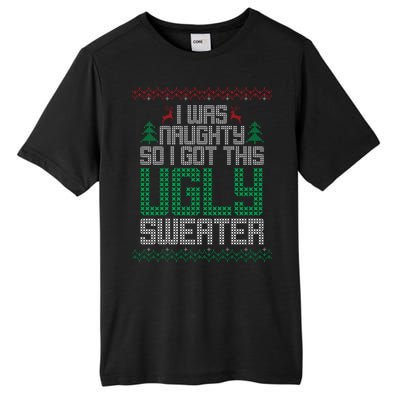 I Was Naughty So I Got This Ugly Christmas Sweater Tall Fusion ChromaSoft Performance T-Shirt