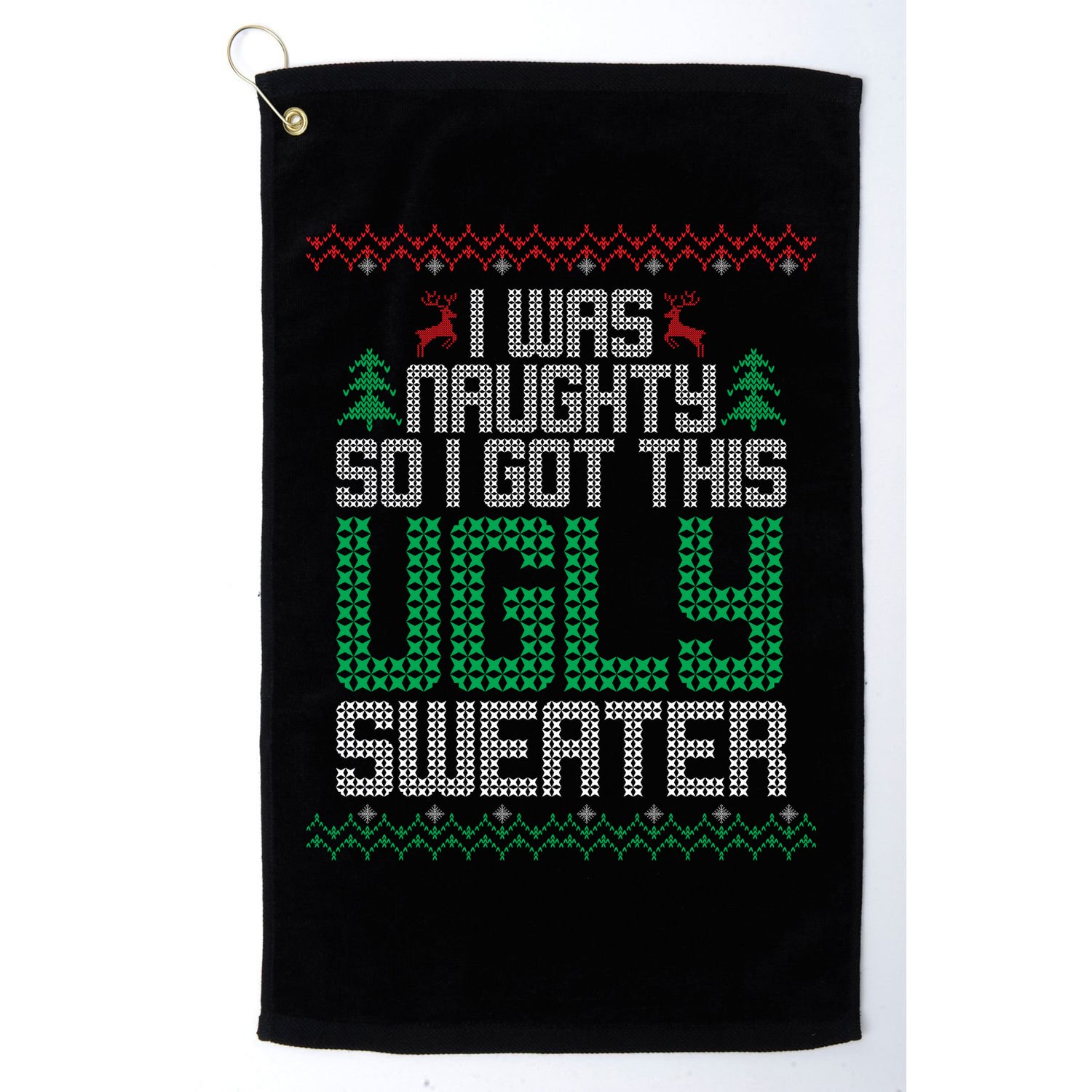 I Was Naughty So I Got This Ugly Christmas Sweater Golf Towel