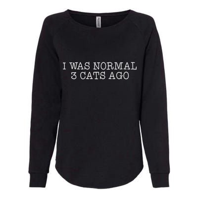 I Was Normal 3 Cats Ago Womens California Wash Sweatshirt