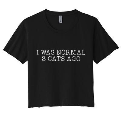 I Was Normal 3 Cats Ago Women's Crop Top Tee