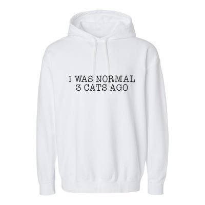 I Was Normal 3 Cats Ago Garment-Dyed Fleece Hoodie