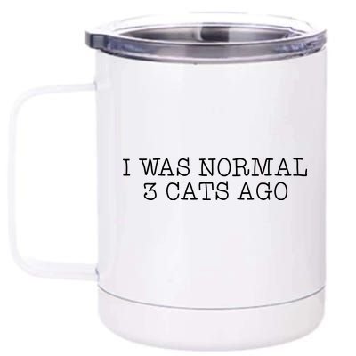 I Was Normal 3 Cats Ago 12 oz Stainless Steel Tumbler Cup