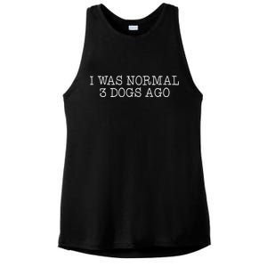 I Was Normal 3 Dogs Ago Ladies PosiCharge Tri-Blend Wicking Tank