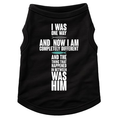 I Was One Way And Now I Am Completely Different Cross Doggie Tank