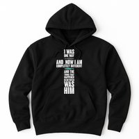 I Was One Way And Now I Am Completely Different Cross Hoodie