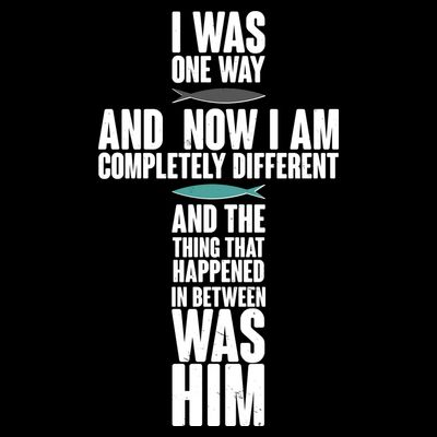 I Was One Way And Now I Am Completely Different Cross T-Shirt