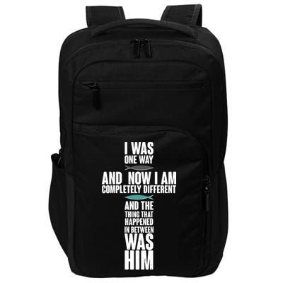 I Was One Way And Now I Am Completely Different Cross Impact Tech Backpack