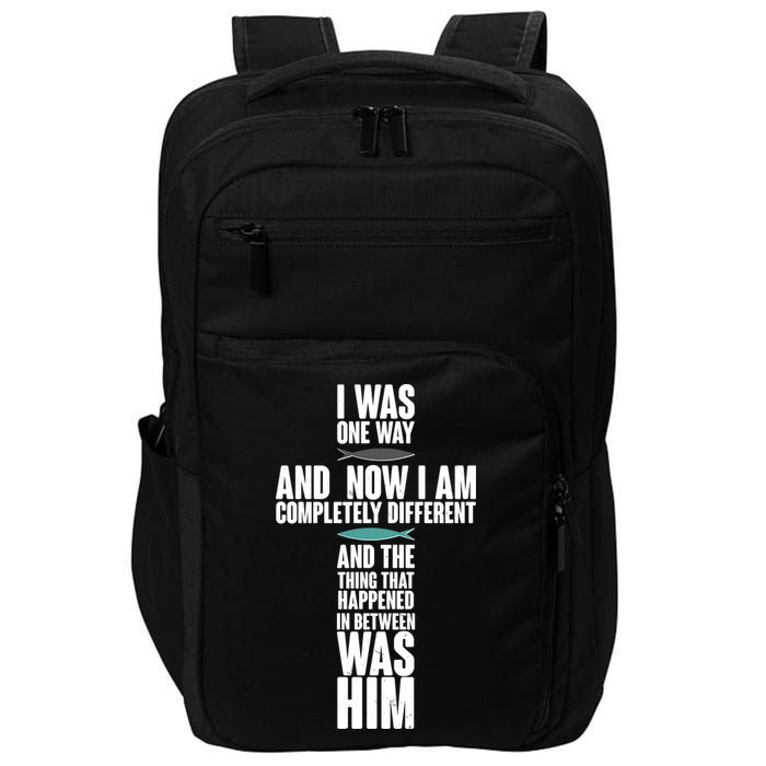 I Was One Way And Now I Am Completely Different Cross Impact Tech Backpack