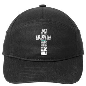 I Was One Way And Now I Am Completely Different Cross 7-Panel Snapback Hat