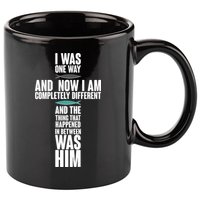 I Was One Way And Now I Am Completely Different Cross 11oz C Handle Ceramic Mug