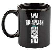I Was One Way And Now I Am Completely Different Cross 11oz C Handle Ceramic Mug