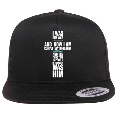 I Was One Way And Now I Am Completely Different Cross Flatbill Hat