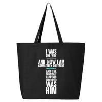 I Was One Way And Now I Am Completely Different Cross 25L Jumbo Tote