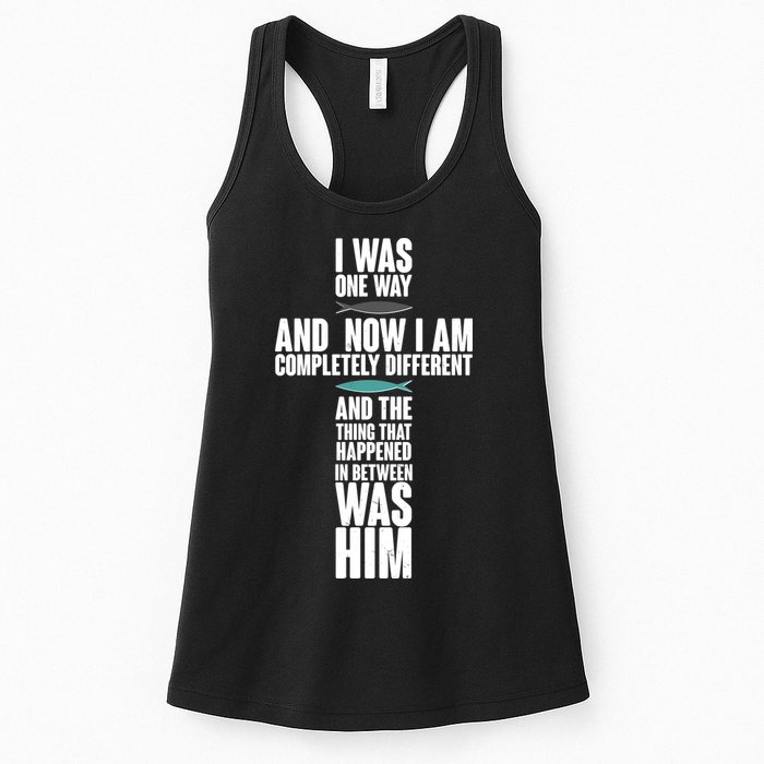 I Was One Way And Now I Am Completely Different Cross Womens Tank Top