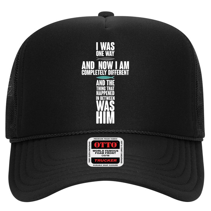 I Was One Way And Now I Am Completely Different Cross Trucker Hat